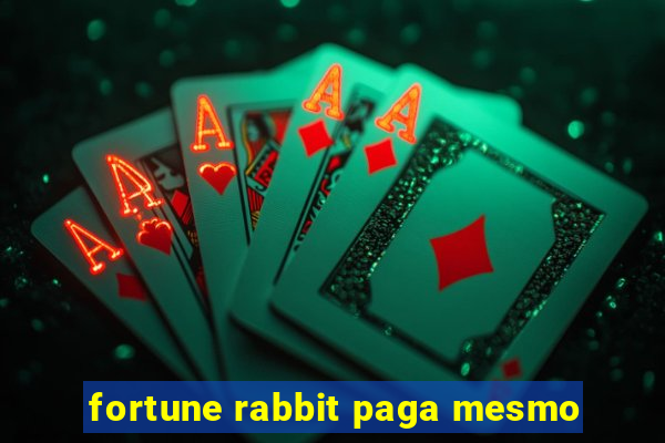 fortune rabbit paga mesmo