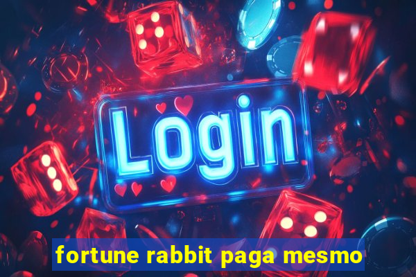 fortune rabbit paga mesmo