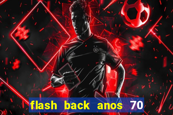 flash back anos 70 80 90 internacional download