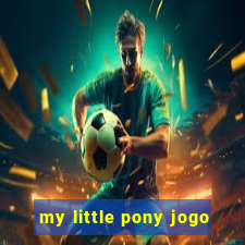 my little pony jogo