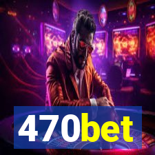 470bet