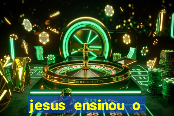 jesus ensinou o segredo da prosperidade