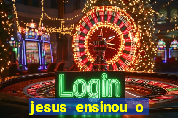 jesus ensinou o segredo da prosperidade