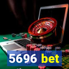 5696 bet