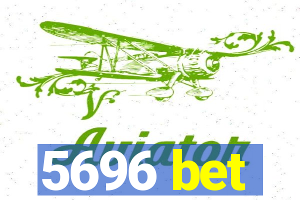 5696 bet