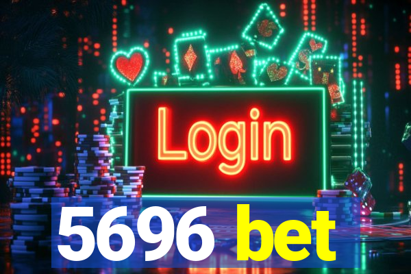 5696 bet