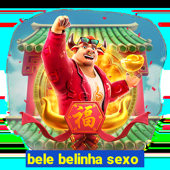 bele belinha sexo