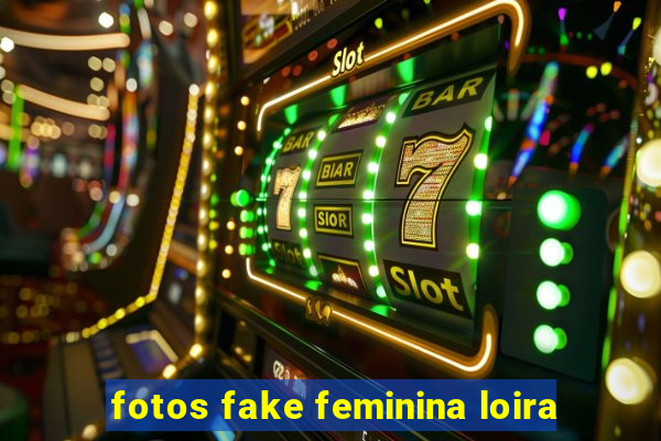 fotos fake feminina loira