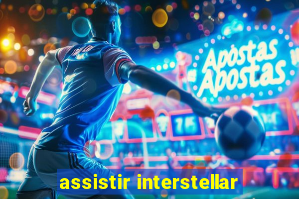 assistir interstellar