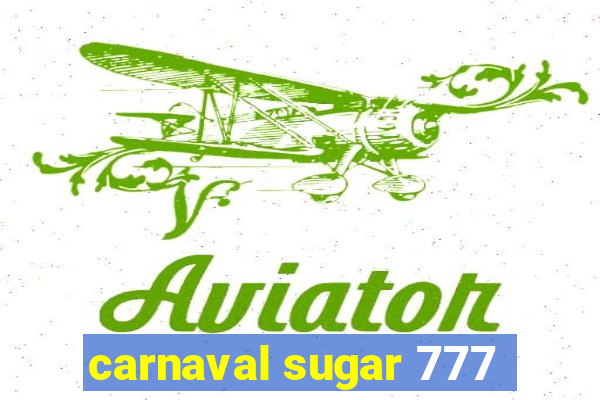 carnaval sugar 777