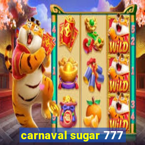 carnaval sugar 777