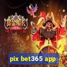 pix bet365 app