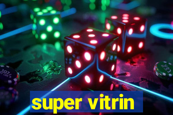 super vitrin