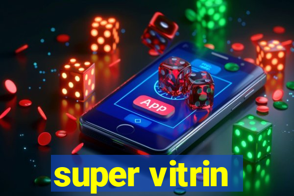 super vitrin