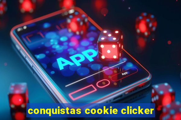 conquistas cookie clicker