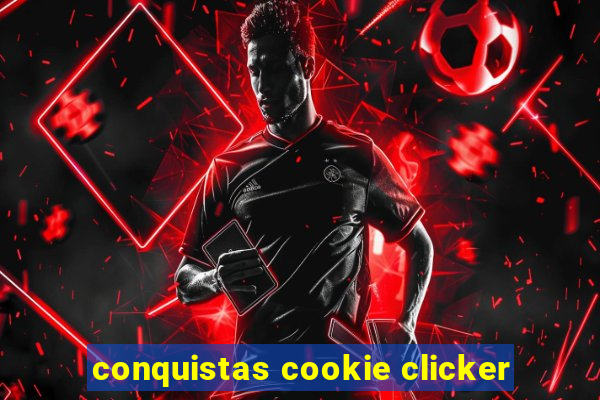 conquistas cookie clicker