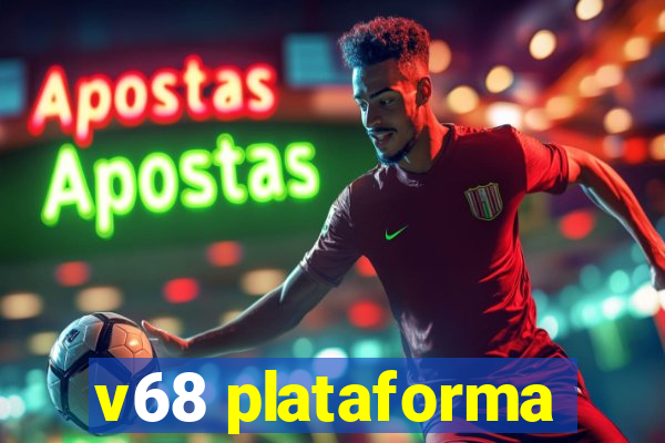 v68 plataforma