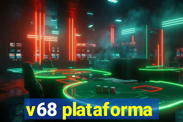 v68 plataforma