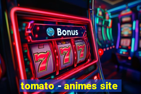 tomato - animes site