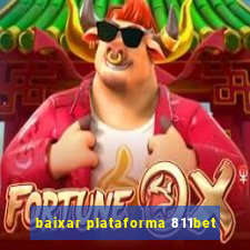 baixar plataforma 811bet