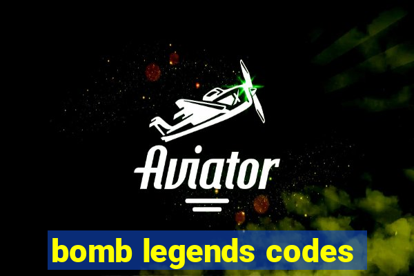 bomb legends codes