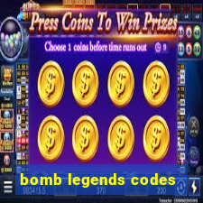 bomb legends codes