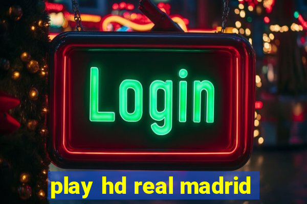 play hd real madrid