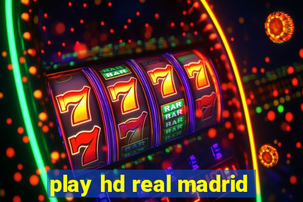 play hd real madrid