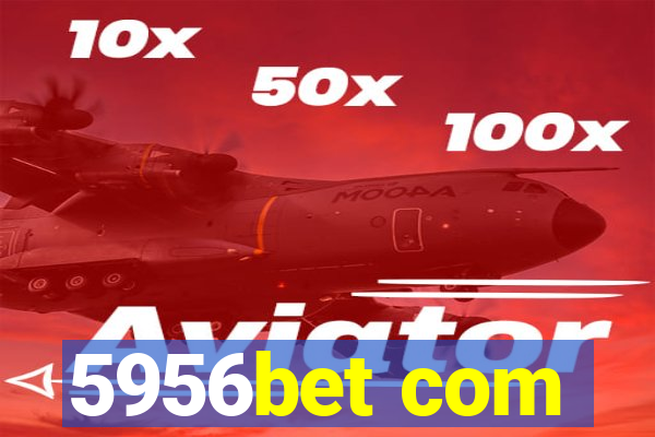 5956bet com