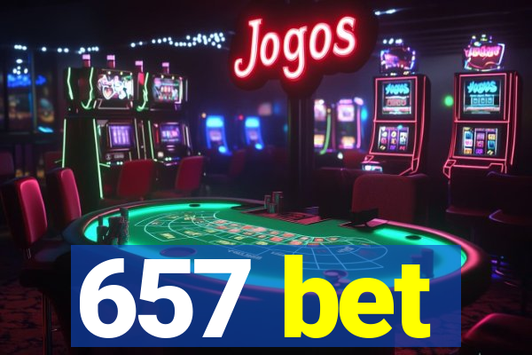 657 bet