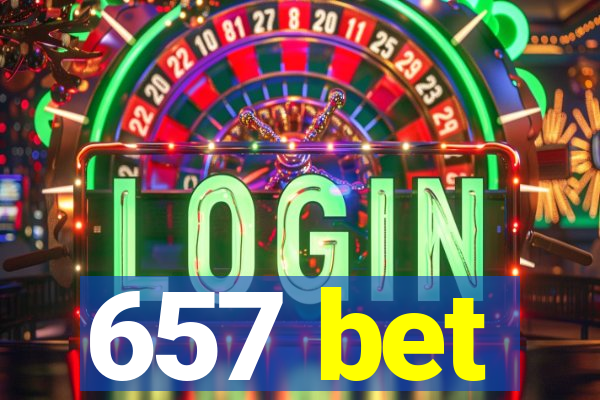 657 bet