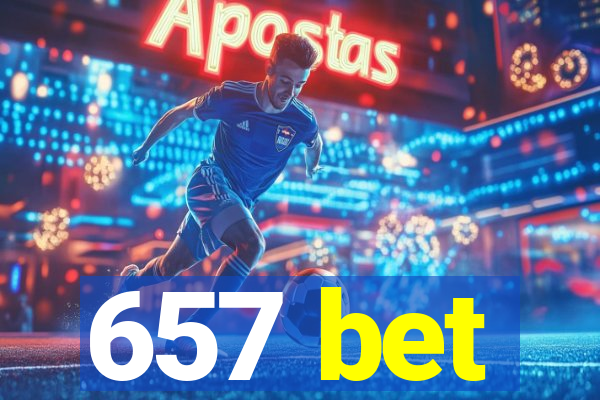 657 bet