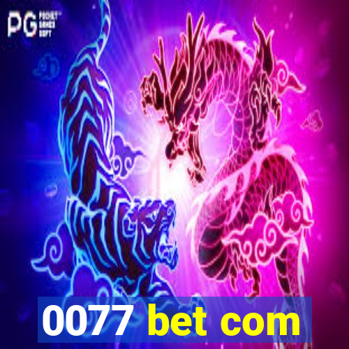 0077 bet com