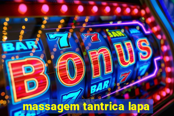 massagem tantrica lapa