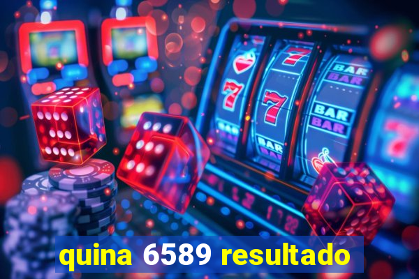 quina 6589 resultado