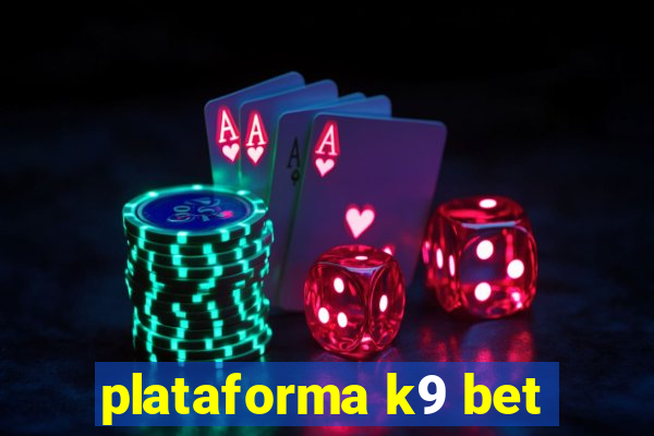 plataforma k9 bet