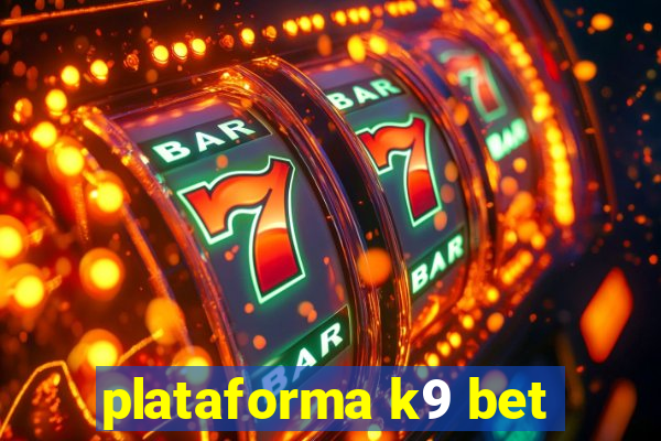 plataforma k9 bet