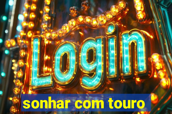 sonhar com touro