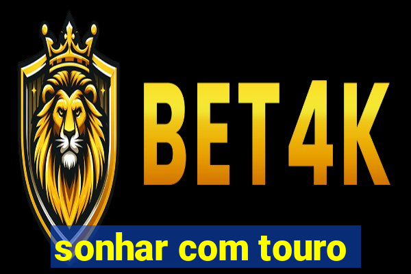 sonhar com touro