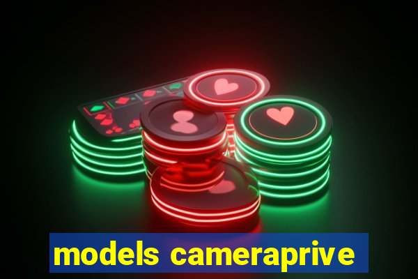 models cameraprive