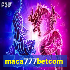 maca777betcom