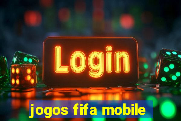 jogos fifa mobile