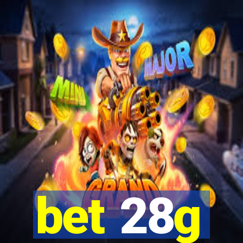 bet 28g