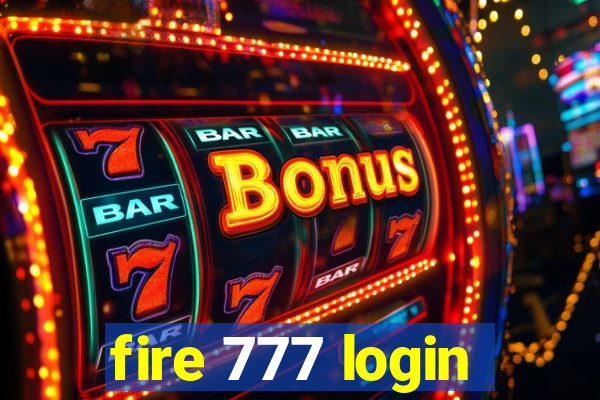 fire 777 login