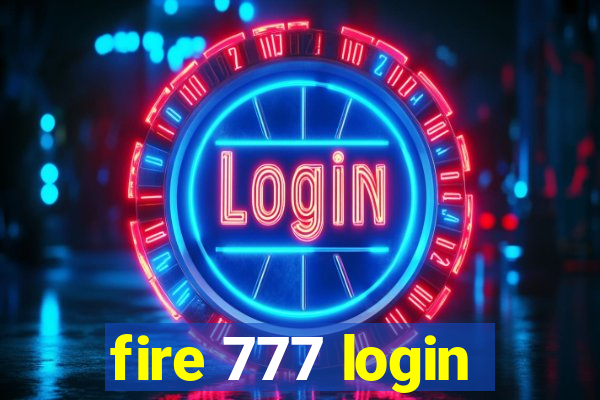 fire 777 login