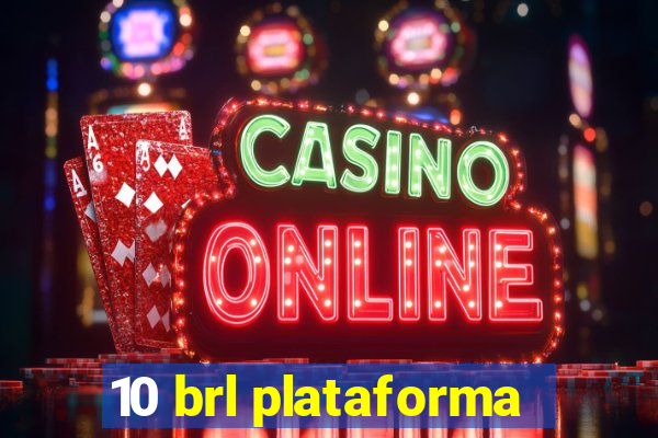 10 brl plataforma