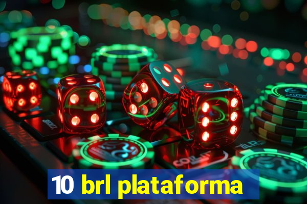 10 brl plataforma