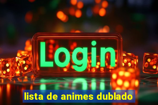 lista de animes dublado