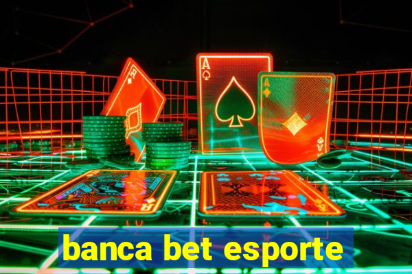 banca bet esporte