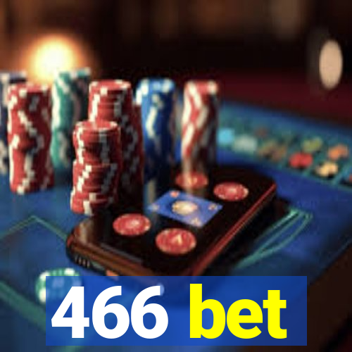 466 bet